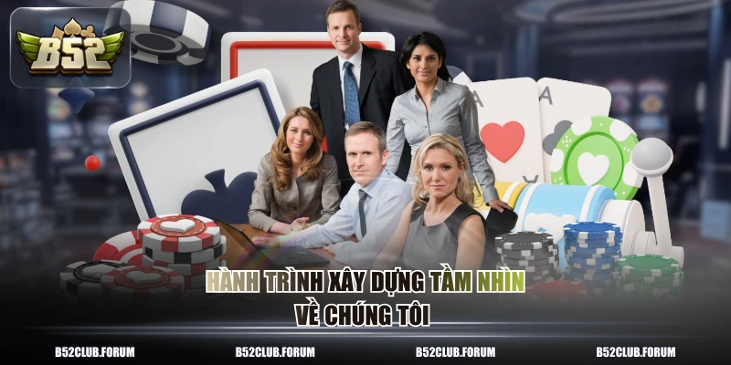 Hành trình xây dựng tầm nhìn về chúng tôi