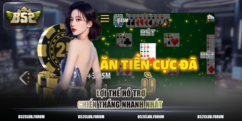 Lợi thế hỗ trợ chiến thắng nhanh nhất