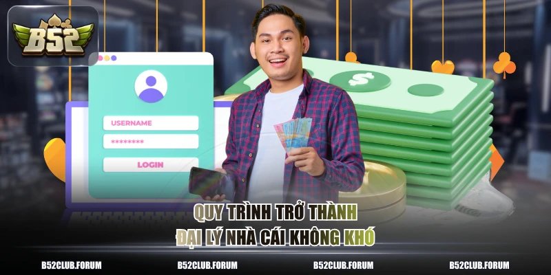 Quy trình trở thành đại lý nhà cái không khó